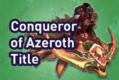 Conqueror Of Azeroth Achievement Boost
