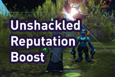 buy WoW The Unshackled Reputation Boost