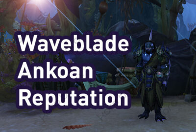 buy WoW Waveblade Ankoan Reputation Boost
